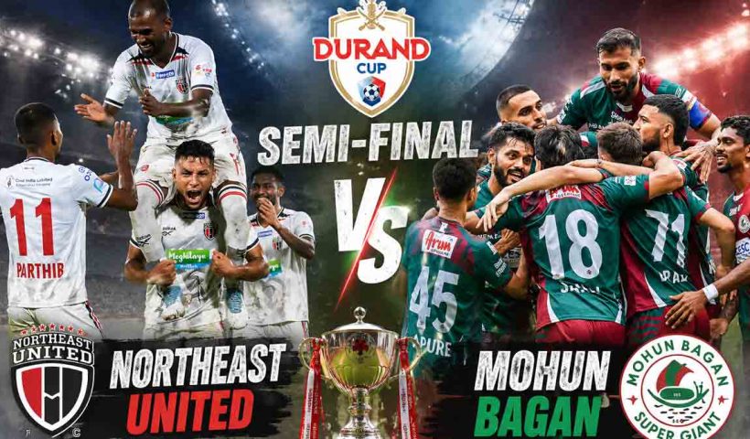 northeast-united-beat-shillong-lajong-Durand Cup 2026-semifinal-mohun-bagan