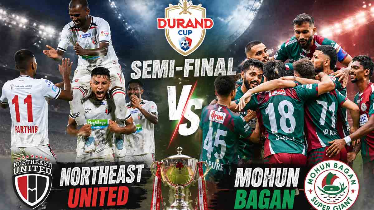 northeast-united-beat-shillong-lajong-Durand Cup 2026-semifinal-mohun-bagan